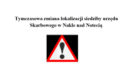 obrazek do Tymczasowa zmiana lokalizacji...